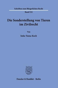 Abbildung von: Die Sonderstellung von Tieren im Zivilrecht. - Duncker & Humblot