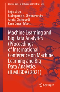 Enlarge image Cover: Machine Learning and Big Data Analytics (Proceedings of International Conference on Machine Learning and Big Data Analytics (ICMLBDA) 2021) - Springer