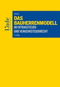 Abbildung von: Das Bauherrenmodell im Ertragsteuer- und Verkehrsteuerrecht - Linde