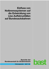 Abbildung von: Einfluss von Notbremssystemen auf die Entwicklung von Lkw-Auffahrunfällen auf Bundesautobahnen - Fachverlag NW in Carl Ed. Schünemann KG