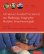 Cover: Ultrasound Guided Procedures and Radiologic Imaging for Pediatric Anesthesiologists - OUP eBook