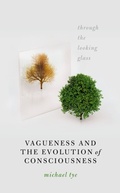 Cover: Vagueness and the Evolution of Consciousness - OUP eBook