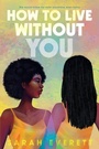 Cover: How to Live without You - HarperTeen