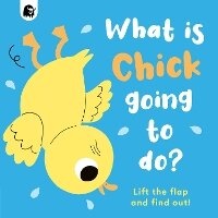 Enlarge image Cover: What is Chick Going to do?: Volume 5 - Happy Yak