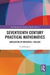 Enlarge image Cover: Seventeenth Century Practical Mathematics - Routledge