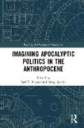 Cover: Imagining Apocalyptic Politics in the Anthropocene - Routledge
