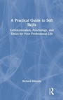 Cover: A Practical Guide to Soft Skills - Routledge