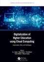 Cover: Digitalization of Higher Education using Cloud Computing - Chapman & Hall/CRC