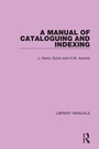 Cover: A Manual of Cataloguing and Indexing - Routledge