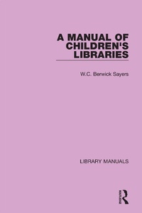 Abbildung von: A Manual of Children's Libraries - Routledge