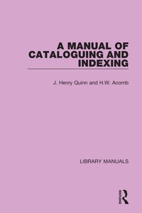 Abbildung von: A Manual of Cataloguing and Indexing - Routledge