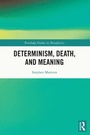 Cover: Determinism, Death, and Meaning - Routledge