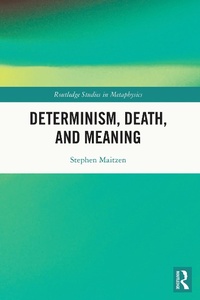 Abbildung von: Determinism, Death, and Meaning - Routledge