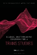 Cover: Deleuze, Guattari and the Schizoanalysis of Trans Studies - Bloomsbury Academic