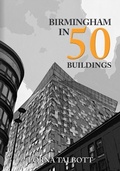 Cover: Birmingham in 50 Buildings - Amberley Publishing