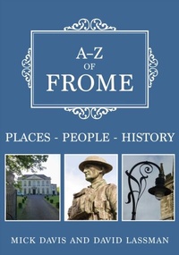 Enlarge image Cover: A-Z of Frome - Amberley Publishing