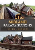 Cover: Midland Railway Stations - Amberley Publishing