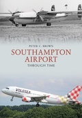 Cover: Southampton Airport Through Time - Amberley Publishing