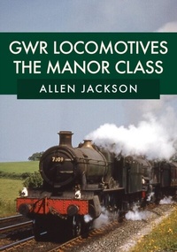 Enlarge image Cover: GWR Locomotives: The Manor Class - Amberley Publishing