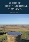 Cover: 50 Gems of Leicestershire & Rutland - Amberley Publishing