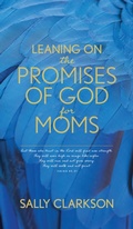 Cover: Leaning on the Promises of God for Moms - Tyndale Momentum