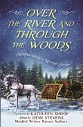 Cover: Over the River and Through the Woods - Mindful Writers Retreat Series