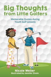 Abbildung von: Big Thoughts from Little Golfers - Nicole Weller