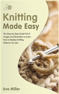 Cover: Knitting Made Easy - Ava Miller