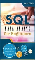 Cover: SQL Data Analysis for Beginners - John Clark