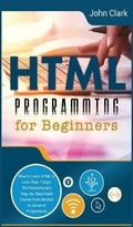 Cover: HTML Programming for Beginners - John Clark