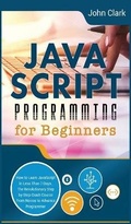 Cover: JavaScript Programming for Beginners - John Clark