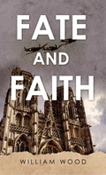 Cover: Fate and Faith - William Wood