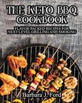 Cover: The Keto BBQ Cookbook - Barbara J. Ford