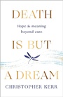 Cover: Death is But a Dream - Quercus Publishing