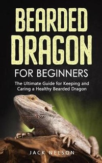 Abbildung von: Bearded Dragon for Beginners - Jack Nelson