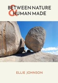 Cover: Between Nature and Human Made - Ellie Johnson