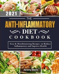 Enlarge image Cover: The Anti-Inflammatory Diet Cookbook 2021 - Jeremy Davis