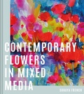 Cover: Contemporary Flowers in Mixed Media - Batsford
