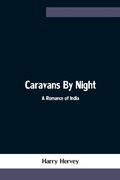 Cover: Caravans By Night; A Romance of India - Alpha Editions
