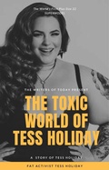 Cover: The Toxic World of Tess Holiday - Tiffany Hughes