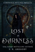 Cover: Lost In Darkness: A Wayfield Witches Prequel - S. K. Gregory