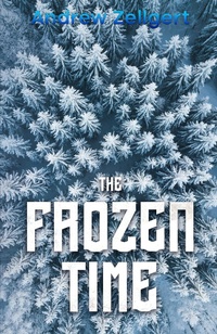 Enlarge image Cover: The Frozen Time - Zellgertbooks