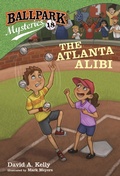 Cover: Ballpark Mysteries #18: The Atlanta Alibi - Random House Books for Young Readers