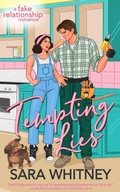 Cover: Tempting Lies: A Hot Fake-Relationship Romance (Cinnamon Roll Alphas, #3) - Sara Whitney