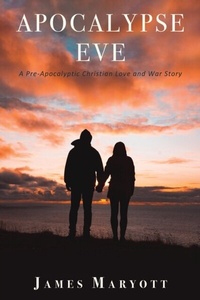 Abbildung von: Apocalypse Eve - Trilogy Christian Publishing