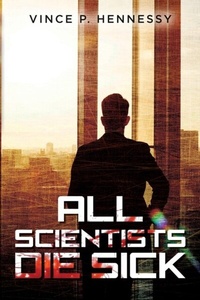 Abbildung von: All Scientists Die Sick - Palmetto Publishing