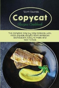 Enlarge image Cover: Copycat Recipes Cookbook - Scott Cloutier