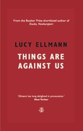 Cover: Things Are Against Us - Galley Beggar Press