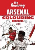 Cover: The Amazing Arsenal Colouring Book 2021 - Amazing Soccer Books