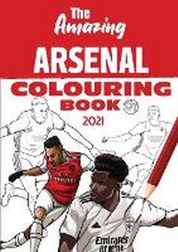 Enlarge image Cover: The Amazing Arsenal Colouring Book 2021 - Amazing Soccer Books